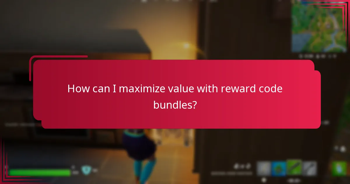 How can I maximize value with reward code bundles?