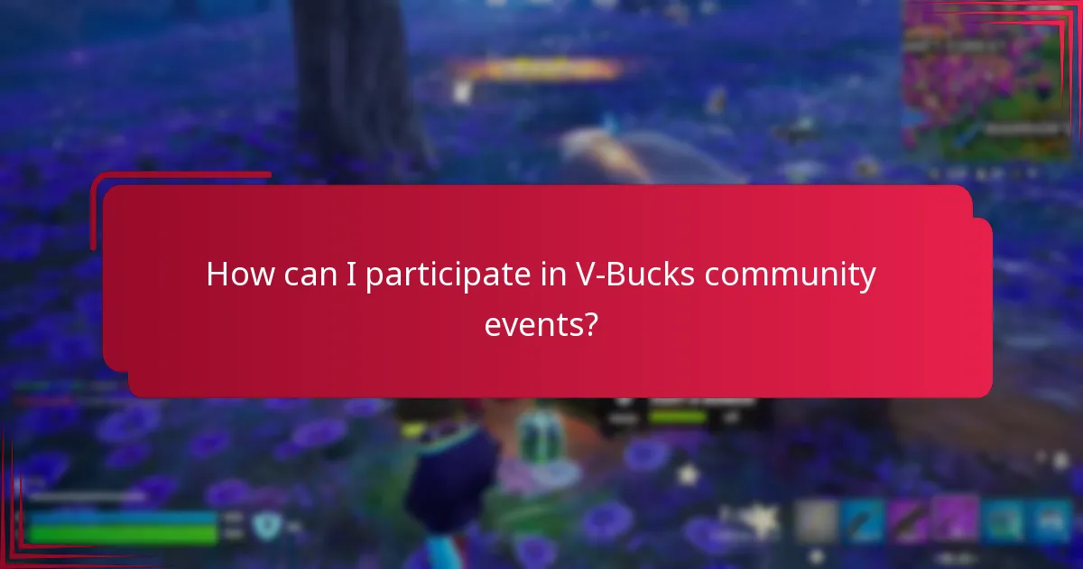 How can I participate in V-Bucks community events?