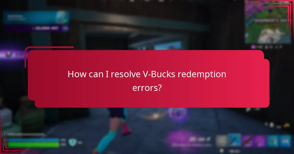 How can I resolve V-Bucks redemption errors?