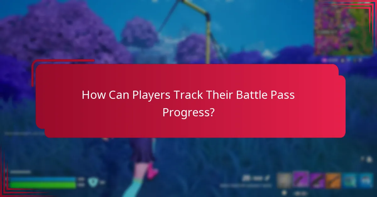 How Can Players Track Their Battle Pass Progress?