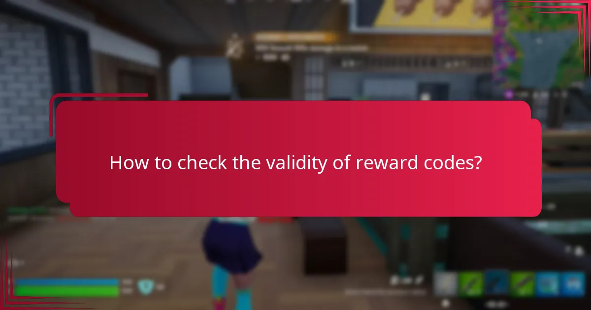 How to check the validity of reward codes?