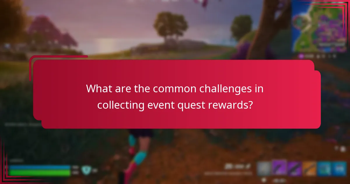 What are the common challenges in collecting event quest rewards?