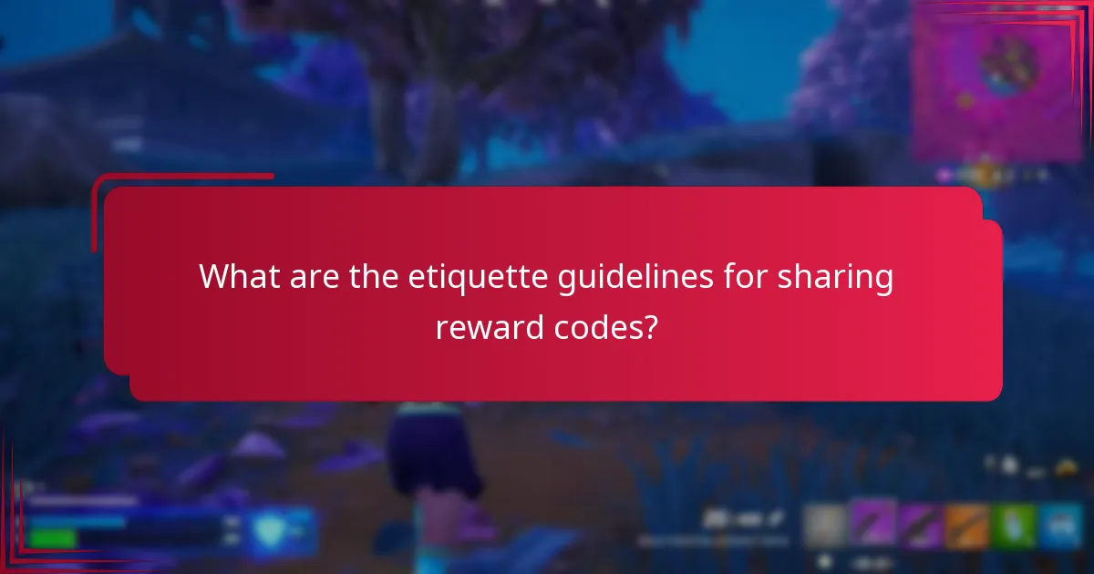 What are the etiquette guidelines for sharing reward codes?